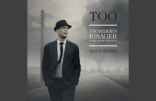 THORBJØRN RISAGER & THE BLACK TORNADO: TOO MANY ROADS